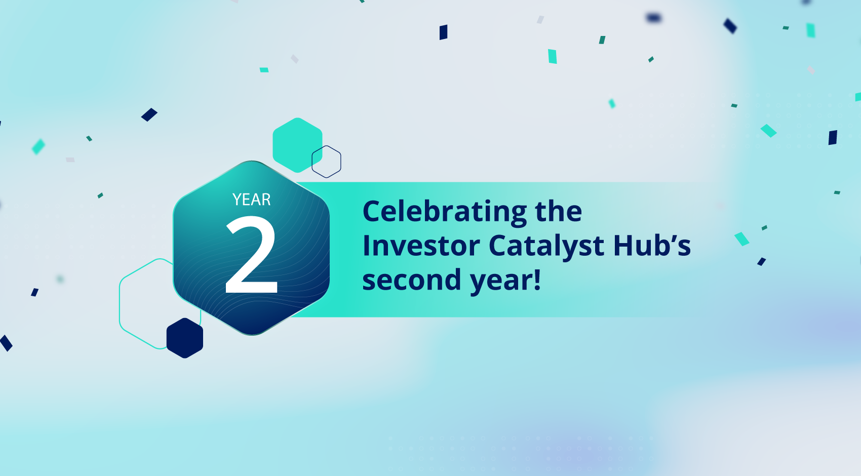 Year 2; Celebrating the Investor Catalyst Hub's second year; IC Hub logo; blue and teal background with confetti